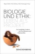 Biologie und Ethik: Leben als Projekt