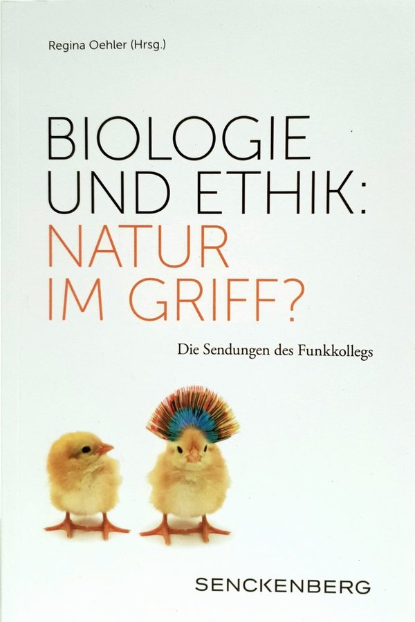 Biologie und Ethik: Natur im Griff!